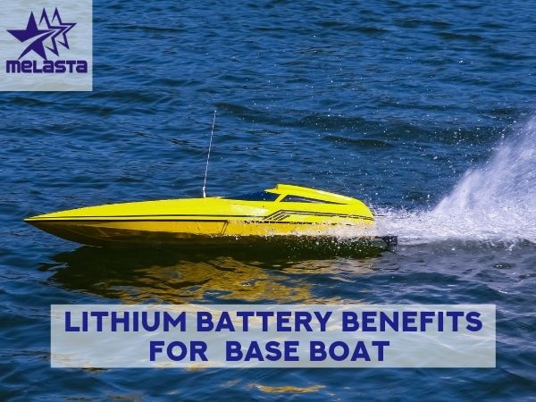 Lithium Benefits in Your Bass BoatShenzhen Melasta Battery Co., Ltd
